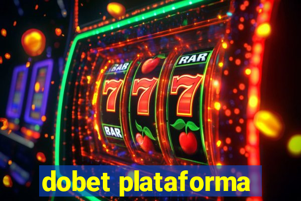 dobet plataforma